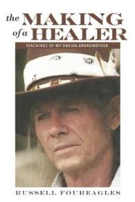 The Making of a Healer : Teachings of My Oneida Grandmother (The Making of a Healer)
