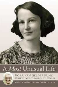 A Most Unusual Life : Dora Van Gelder Kunz: Clairvoyant, Theosophist, Healer