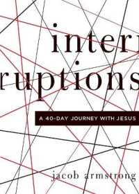 Interruptions : A 40-Day Journey with Jesus