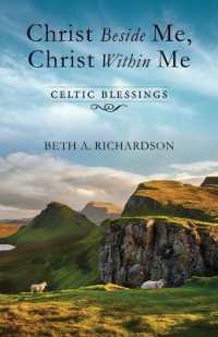 Christ Beside Me, Christ within Me : Celtic Blessings