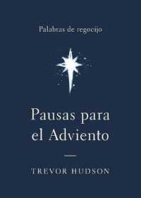 Pauses fr Advent/ Pausas Para El Adviento : Words of Rejoicing/ Palabras De Regocijo