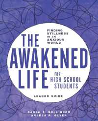 The Awakened Life for High School Students : Leader Guide: Finding Stillness in an Anxious World