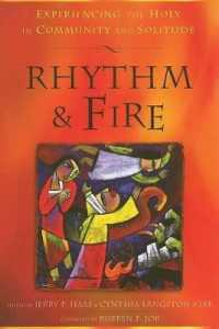 Rhythm & Fire : Experiencing the Holy in Community and Solitude