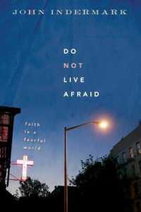 Do Not Live Afraid : Faith in a Fearful World