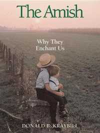 The Amish : Why They Enchant Us