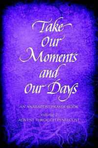Take Our Moments # 2 : An Anabaptist Prayer Book Advent through Pentecost