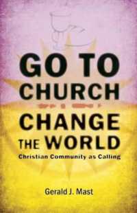 Go to Church, Change the World : Christian Community as Calling