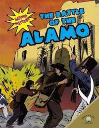 The Battle of the Alamo (Graphic Histories) （Library Binding）
