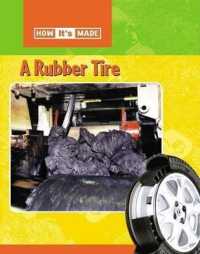 A Rubber Tire (How It's Made) （Library Binding）