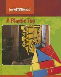 A Plastic Toy (How It's Made) （Library Binding）