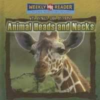 Animal Heads and Necks (Why Animals Look Different) （Library Binding）