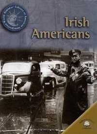 Irish Americans (World Almanac(r) Library of American Immigration) （Library Binding）