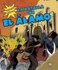 La Batalla de El Álamo (the Battle of the Alamo) (Historias Gráficas (Graphic Histories)) （Library Binding）