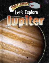Let's Explore Jupiter (Space Launch!) （Library Binding）