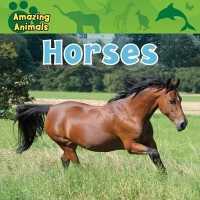 Horses (Amazing Animals) （Library Binding）