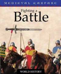 Fighting a Battle (Medieval Warfare) （Library Binding）
