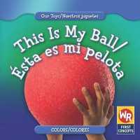 This Is My Ball / Ésta Es Mi Pelota (Our Toys / Nuestros Juguetes) （Library Binding）