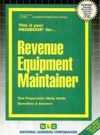Revenue Equipment Maintainer : Passbooks Study Guide (Career Examination)