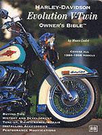 Harley-Davidson Evolution V-twin Owner's Bible