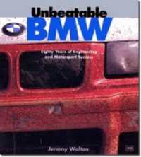 Unbeatable BMW : Eighty Years of Engineering and Motorsport Success
