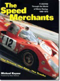 The Speed Merchants : A Journey through the World of Motor Racing 1969-1972