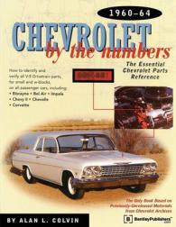 Chevrolet by the Numbers : The Essential Chevrolet Parts Reference, 1960-1964