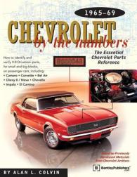 Chevrolet by the Numbers: the Essential Chevrolet Parts Reference 1965-1969 : The Essential Chevrolet Parts Reference 1965-1969
