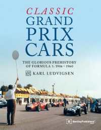 Classic Grand Prix Cars : The Glorious Prehistory of Formula 1: 1906-1960
