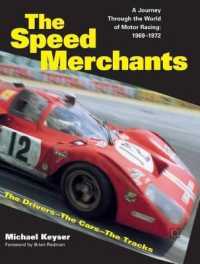 The Speed Merchants : A Journey through the World of Motor Racing, 1969-1972 the Drivers, the Cars, the Tracks