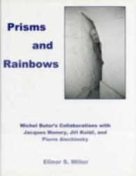 Prisms and Rainbows : Michel Butor's Collaborations with Jacques Monory, Jiri Kolar, and Pierre Alechinsky