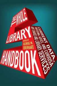 The Whole Library Handbook : Current Data, Professional Advice and Curiosa （5TH）