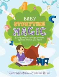Baby Storytime Magic : Active Early Literacy through Bounces, Rhymes, Tickles and More