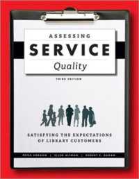 Assessing Service Quality : Satisfying the Expectations of Library Customers （3RD）