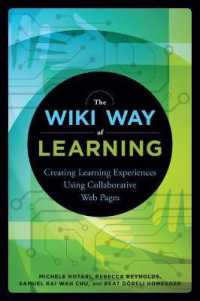 The Wiki Way of Learning : Creating Learning Experiences Using Collaborative Web pages