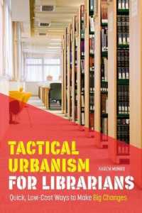 Tactical Urbanism for Librarians : Quick, Low-Cost Ways to Make Big Changes