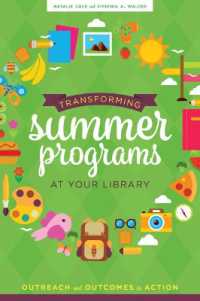 Transforming Summer Programs at Your Library : Outreach and Outcomes in Action