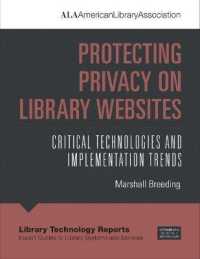Protecting Privacy on Library Websites : Critical Technologies and Implementation Trends (Library Technology Reports)