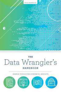 The Data Wrangler's Handbook : Simple Tools for Powerful Results