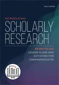 Introducing Scholarly Research : Ready-to-Use Lesson Plans and Activities for Undergraduates