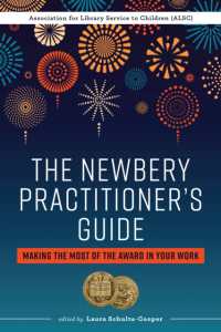 The Newbery Practitioner's Guide : Making the Most of the Award in Your Work