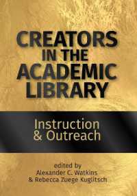 Creators in the Academic Library: Volume 1 : Instruction and Outreach