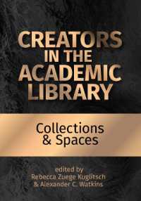 Creators in the Academic Library: Volume 2 : Collections and Spaces