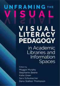 Unframing the Visual : Visual Literacy Pedagogy in Academic Libraries and Information Spaces