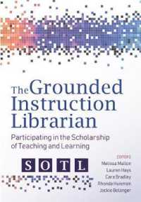 The Grounded Instruction Librarian : Participating in the Scholarship of Teaching and Learning