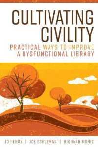 Cultivating Civility : Practical Ways to Improve a Dysfunctional Library