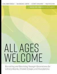 All Ages Welcome : Recruiting and Retaining Younger Generations for Library Boards, Friends Groups, and Foundations