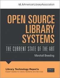 Open Source Library Systems : The Current State of the Art (Library Technology Reports)