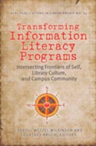 Transforming Information Literacy Programs : Intersecting Frontiers of Self, Library Culture, and Campus Community (Acrl Publications in Librarianship)