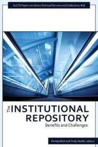 Institutional Repository Benefits and Challenges (Alcts Papers on Library Technical Services and Collections)