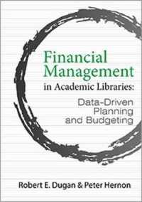 Financial Management in Academic Libraries : Data-Driven Planning and Budgeting